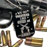 We Go Together Like Guns & Ammo Dog Tags